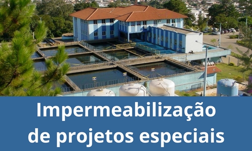 Impermeabilização de projetos especiais